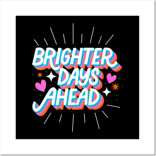 Brighter Days Ahead Posters and Art